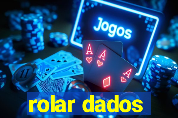 rolar dados